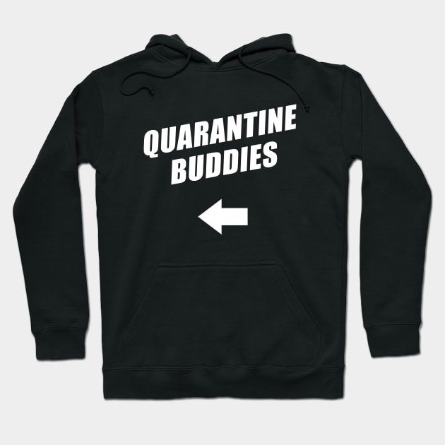 Quarantine Buddies 2.0 (right arrow) Hoodie by Cheel